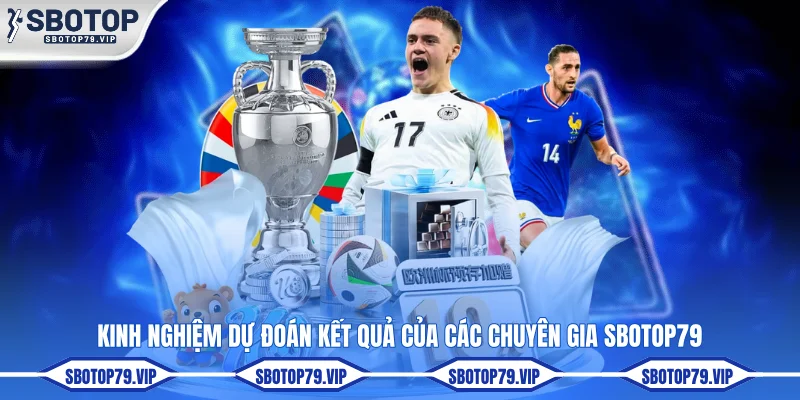 Kinh nghiệm dự đoán kết quả của các chuyên gia SBOTOP 
