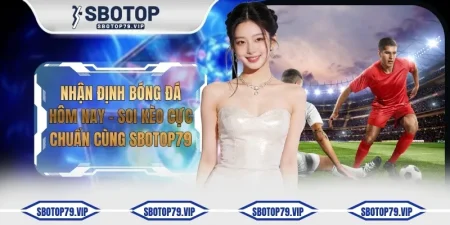 nhan dinh bong da hom nay