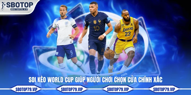 Soi kèo World Cup giúp người chơi chọn cửa chính xác
